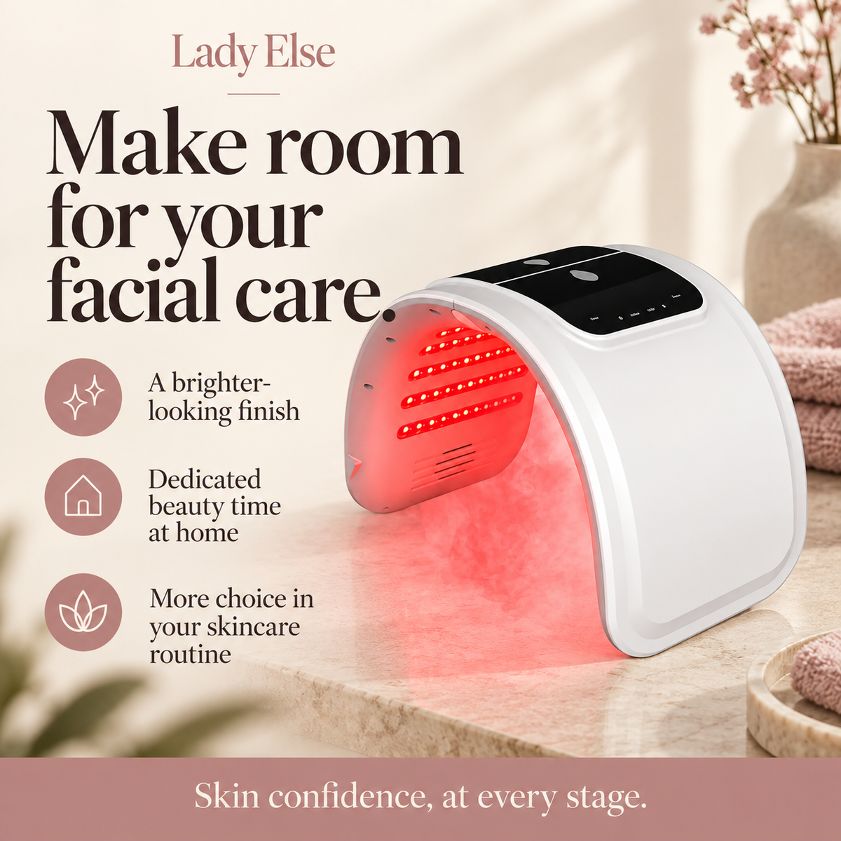 Make room for your facial care. A brighter-looking finish. Dedicated beauty time at home. More choice in your skincare routine