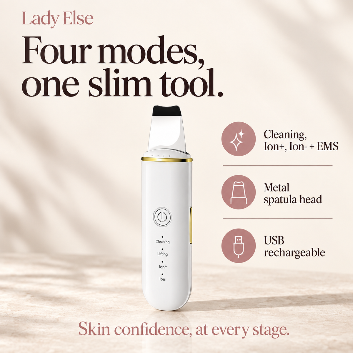 Four modes, one slim tool. Cleaning, Ion+, Ion- + EMS. Metal spatula head. USB rechargeable