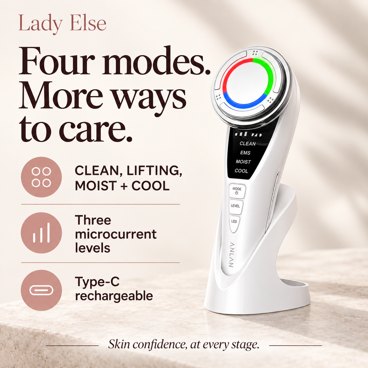Four modes. More ways to care.. CLEAN, LIFTING, MOIST + COOL. Three microcurrent levels. Type-C rechargeable
