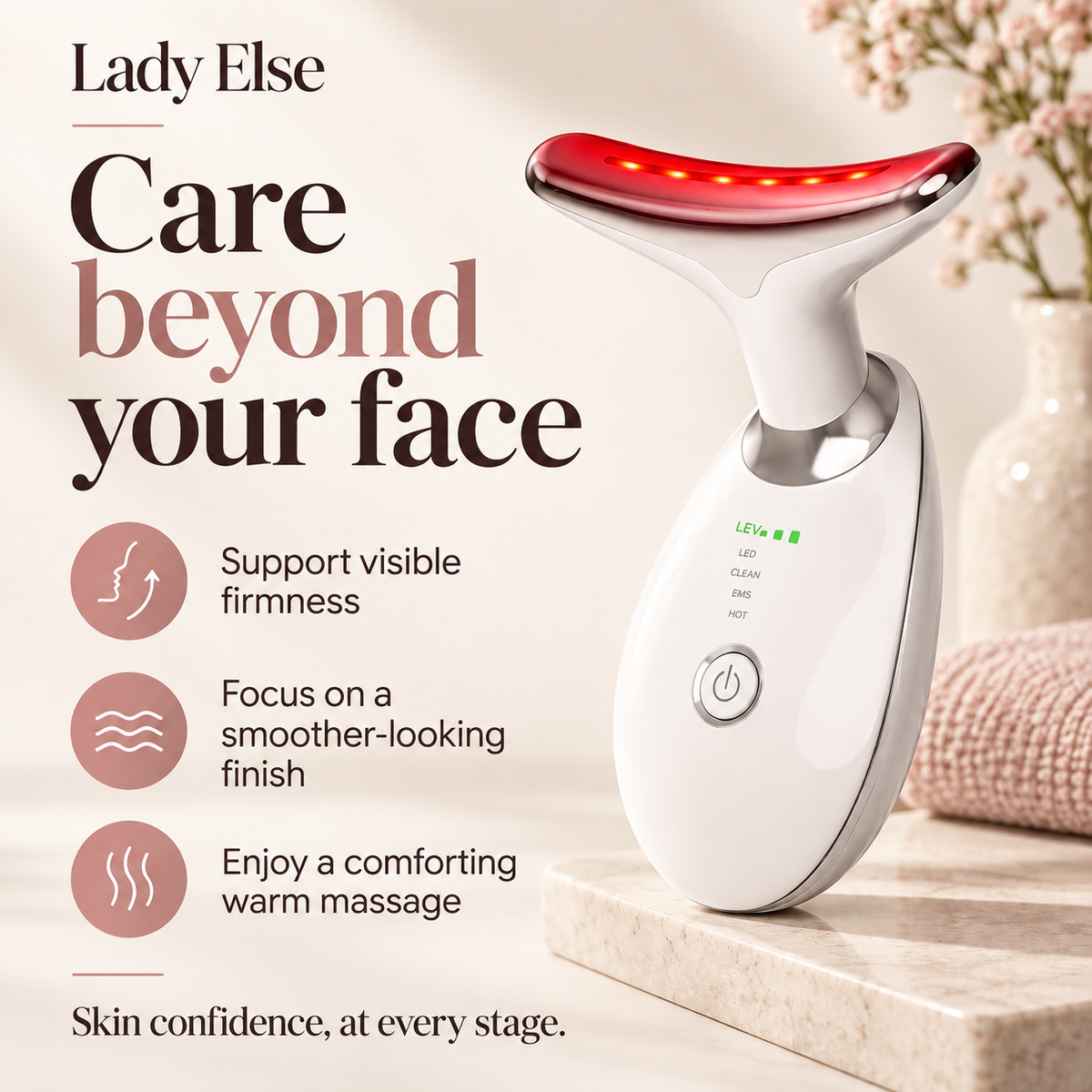 Care beyond your face. Support visible firmness. Focus on a smoother-looking finish. Enjoy a comforting warm massage